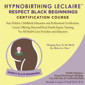 Hypnobirthing Leclaire™ Certification Course: Respect Black Beginnings